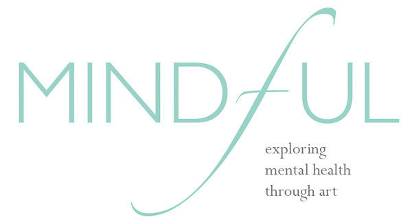“Mindful: Exploring Mental Health Through Art”