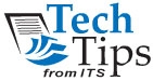 ITS offers this valuable 'Tech Tip'