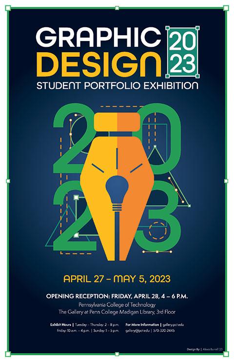 Graphic Design 2023, the annual student portfolio exhibition by graphic design seniors at Pennsylvania College of Technology, runs April 27 through May 5 in The Gallery at Penn College. The exhibition’s poster was designed by graphic design senior Alexis M. Burrell, of Danville.