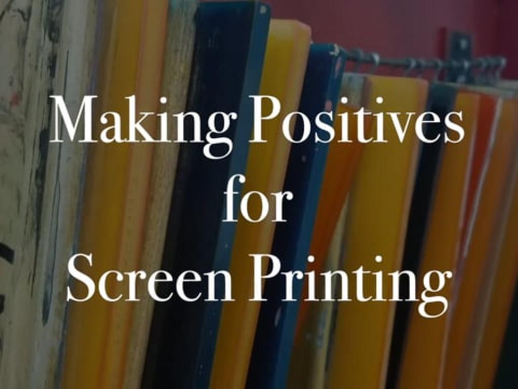 Making Positives for Screen Printing